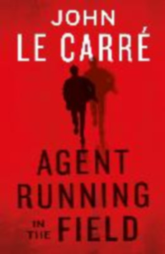 John Le Carre - Agent Running in the Field