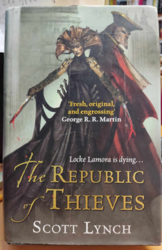Scott Lynch - The Republic of Thieves (Gentleman Bastards)