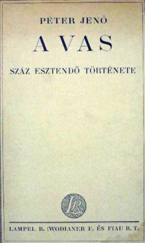 P�ter Jen� - A vas - sz�z esztend� t�rt�nete