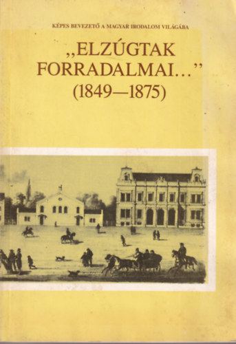 Miklssy Jnos - "elzgtak forradalmai..." (1849-1875)