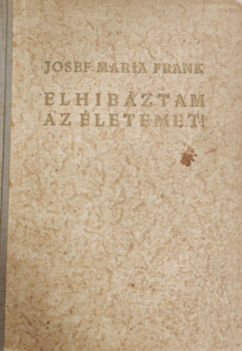 J.M. Frank - Elhib�ztam az �letemet!