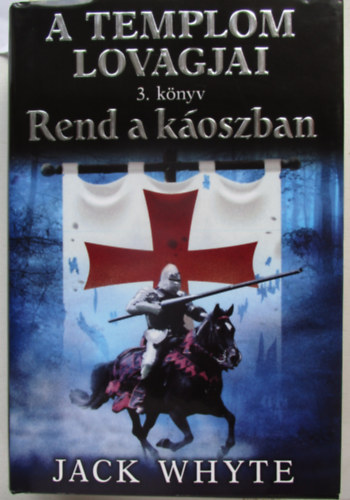 Jack Whyte - Rend a koszban - A templom lovagjai 3. knyv
