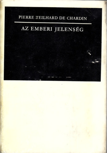 Pierre Teilhard De Chardin - Az emberi jelensg