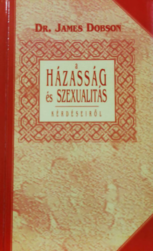 Dr. James Dobson - A hzassg s szexualits krdseirl