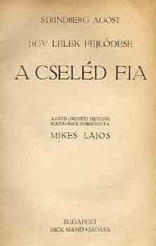 Strindberg �gost - Egy l�lek fejl�d�se: A csel�d fia