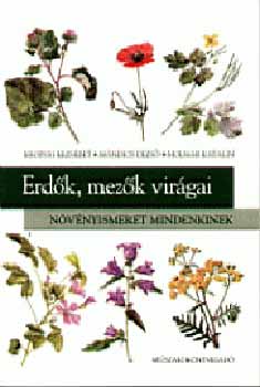 Kropog; M�ndics; Moln�r - Erd�k, mez�k vir�gai - N�v�nyismeret mindenkinek