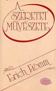 Erich Fromm - A szeretet m�v�szete