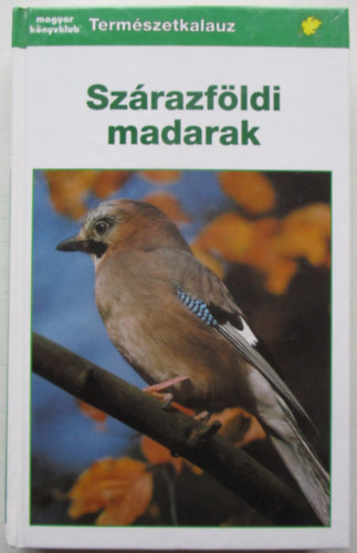 Mrtk Kiad - Szrazfldi madarak - Termszetkalauz