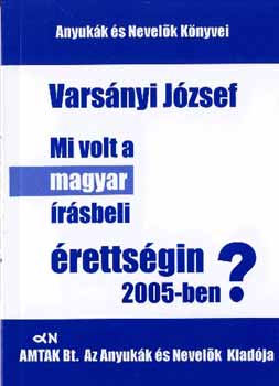 Varsnyi Jzsef - Mi volt a magyar rsbeli rettsgin 2005-ben?
