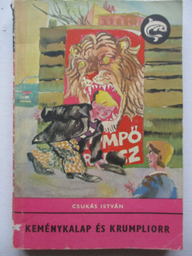 Csuk�s Istv�n - Kem�nykalap �s Krumpliorr (Delfin k�nyvek)