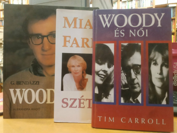 Tim Carroll, Giannalberto Bendazzi Mia Farrow - 3 db Woody Allen: Ami szétesik (Emlékirat) + Woody (A művész, a botrányhős) + Woody és női