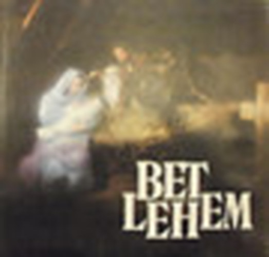Hegyi Gbor-Tth Blint - Betlehem