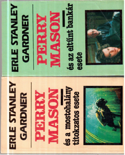 Erle Stanley Gardner - Perry Mason s az eltnt bankr esete  +  Perrry Mason s a mostohalny titokzatos esete