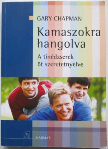 Gary Chapman - Kamaszokra hangolva