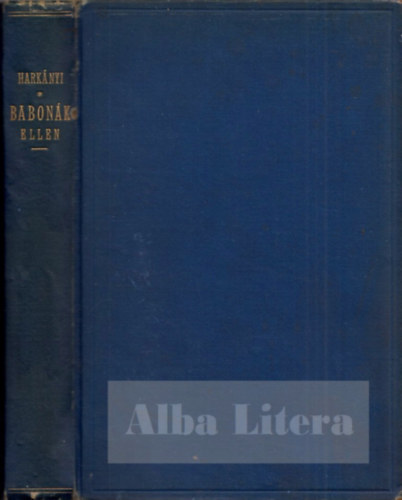 Harknyi Ede - Babonk ellen - Ksrlet az erklcsi vilg gazdasgi alapjainak meghatrozsra.