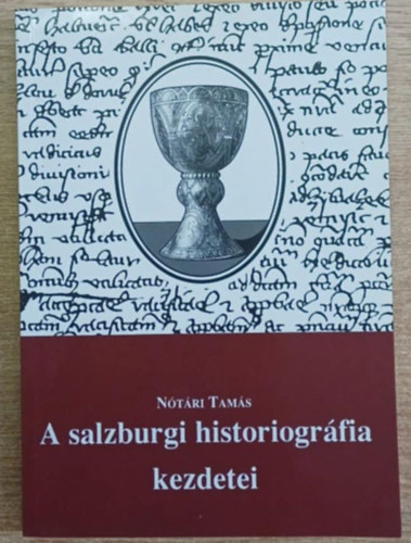 Ntri Tams - A salzburgi historiogrfia kezdetei