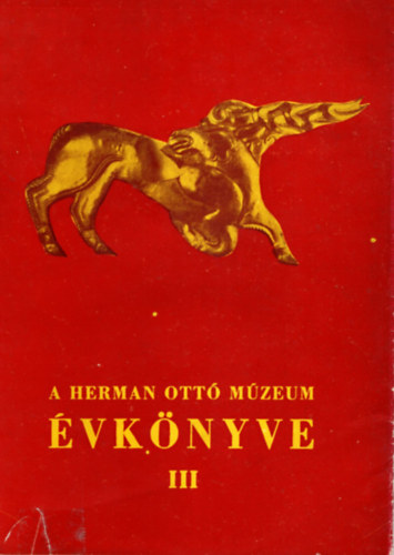 Kom�romy J�zsef - A Herman Ott� M�zeum �vk�nyve III. - K�l�nlenyomat - M�zeumunk 60 �ves