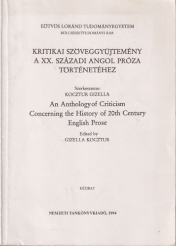 Kocztur Gizella  (szerk.) - Kritikai szveggyjtemny a XX. szzadi angol prza trtnethez - Etvs Lornd Tudomnyegyetem Blcsszettudomnyi Kar  1994