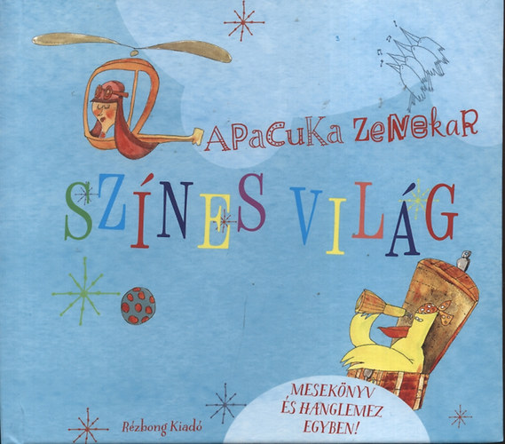 Pálfi Krisztina Apacuka Zenekar - Színes világ - Mesekönyv és hanglemez egyben