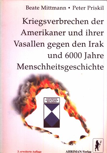 Beate- Priskil, Peter Mittmann - Kriegsverbrechen der Amerikaner und ihrer Vasallen gegen den Irak und...