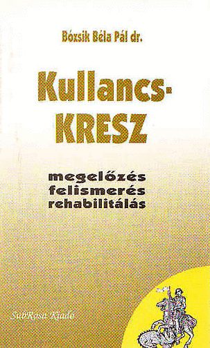 Bzsik Bla Pl dr. - Kullancs-KRESZ (megelzs, felismers, rehabilitls)