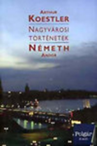 Arthur Koestler; Nmeth Andor - Nagyvrosi trtnetek