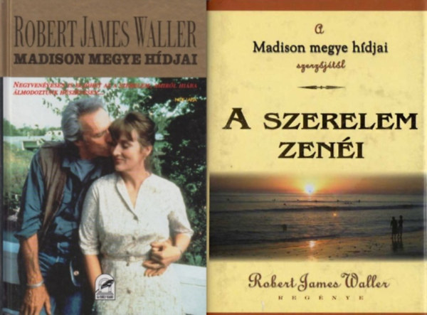 Robert James Waller - 2 db Robert James Waller romantikus regny: Madison megye hdjai + A szerelem zeni