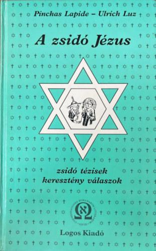 Lapide Pinchas-Luz Ulrich - A zsid� J�zus (Lapide-Luz)