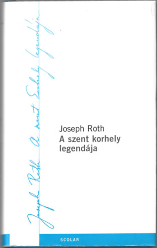 Joseph Roth - A szent korhely legend�ja