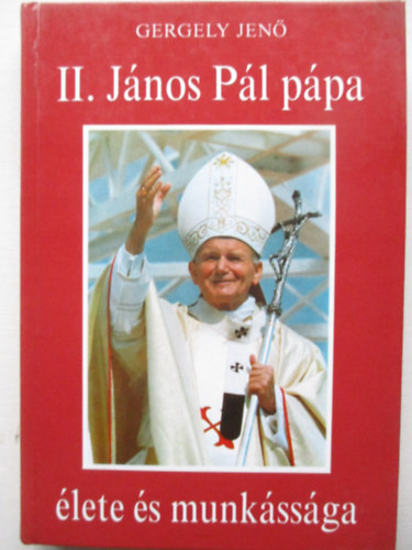 Gergely Jen - II. Jnos Pl ppa lete s munkssga