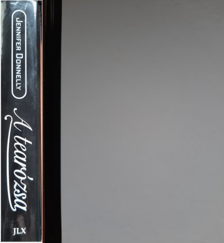 Jennifer Donnelly - A tear�zsa