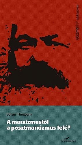 Göran Therborn - A marxizmustól a posztmarxizmus felé?