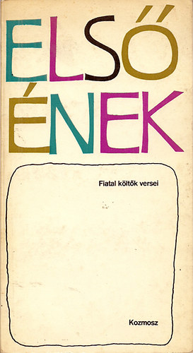 Mezei András (szerk.) - Első ének (Fiatal költők versei)