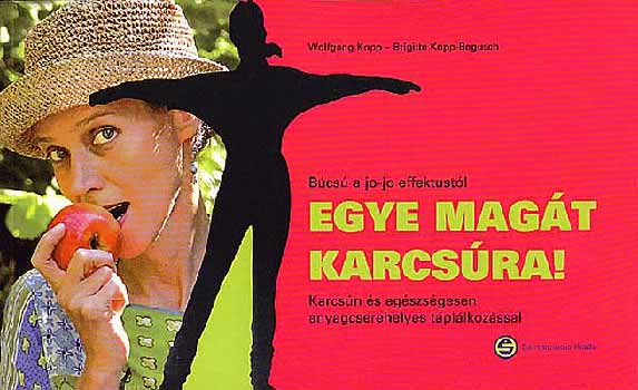 Mag. Brigitte Kopp-Begusch Wolfgang Kopp - Egye magt karcsra!