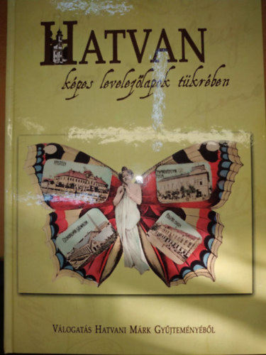 Bacsa Tibor Hatvani Mrk - Hatvan, kpes levelezlapok tkrben