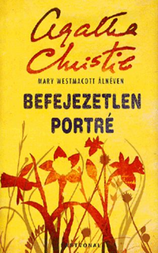 Agatha) Mary Westmacott (Christie - Befejezetlen portré