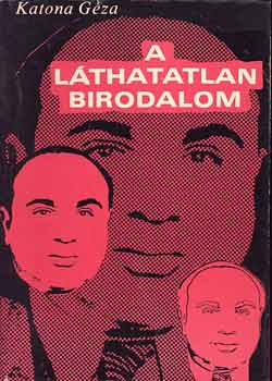 Katona Gza - A lthatatlan birodalom