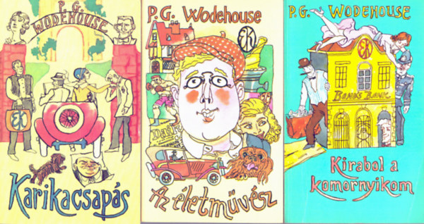 P.G. Wodehause - 3 db Wodehouse: Az letmvsz + Kirabol a komornyikom + Karikacsaps