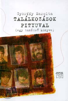 Gyrff Sarolta - Tallkozsok Pityuval (egy tanrn knyve)