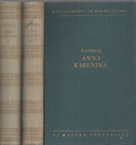 Lev Tolsztoj - Anna Karenina I-II. - A vilgirodalom klasszikusai