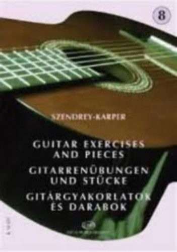 Szendrey- Karper - Guitar Exercises and Pieces - Gitarrenbungen und Stcke - Gitrgyakorlatok s darabok 8.