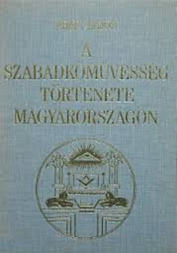 Abafi Lajos - A szabadkmvessg trtnete Magyarorszgon   SZMOS BRVAL  - Fekete-fehr brkkal illusztrlva.
