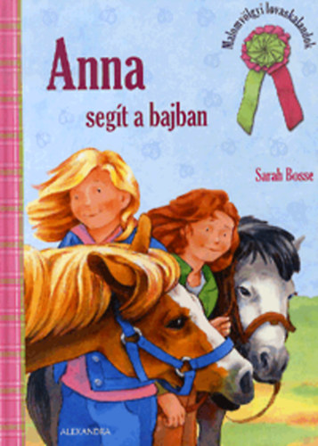 Sarah Bosse - Anna segt a bajban - Malomvlgyi lovaskalandok