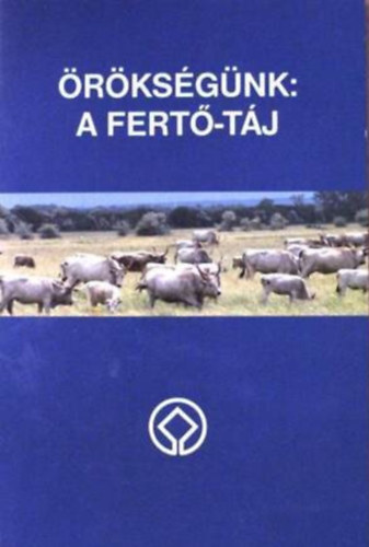 Horvth Attiln  (Szerk.) - rksgnk a Fert-tj