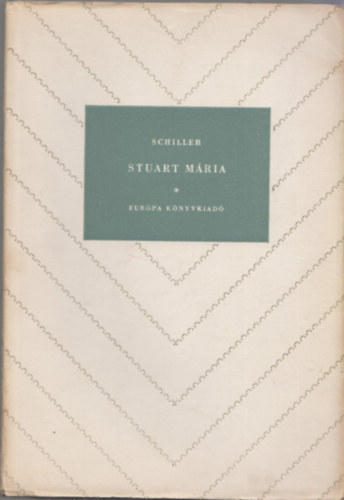 Friedrich Schiller - Stuart Mria