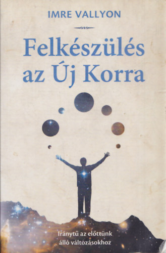 Vallyon Imre - Felkszls az j Korra