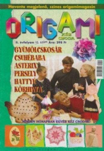 Origami 2001/9. szm - Gymlcskosr, csuhbaba, Asterix, persely, hatty, krhinta - Kz csoda