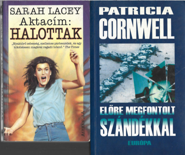 2 db knyv, Sarah Lacey: Aktacm: Halottak, Patricia Cornwell. Elre megfontolt szndkkal
