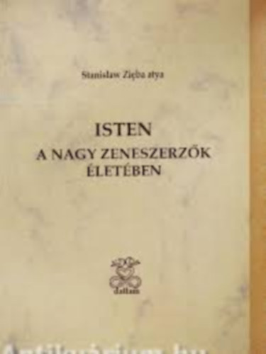 Zieba Stanislaw Atya - Isten a nagy zeneszerz�k �let�ben