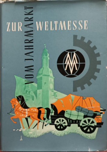 Dr. Erich Rosenbaum Karl Steinmüller - Vom Jahrmarkt zur Weltmesse